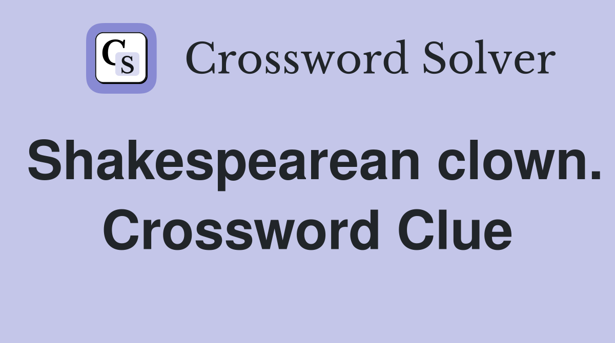Shakespearean clown. Crossword Clue