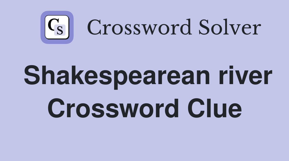 Shakespearean river Crossword Clue