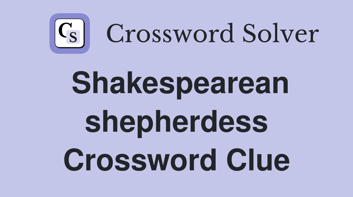 Shakespearean shepherdess Crossword Clue