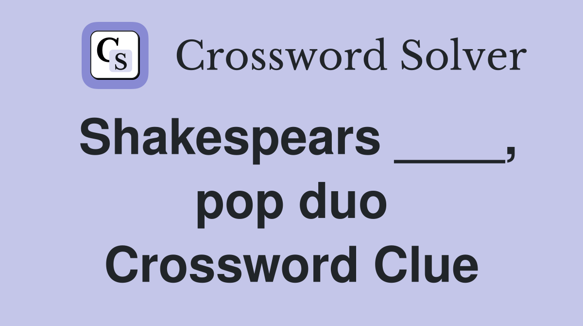 Shakespears ____, pop duo Crossword Clue