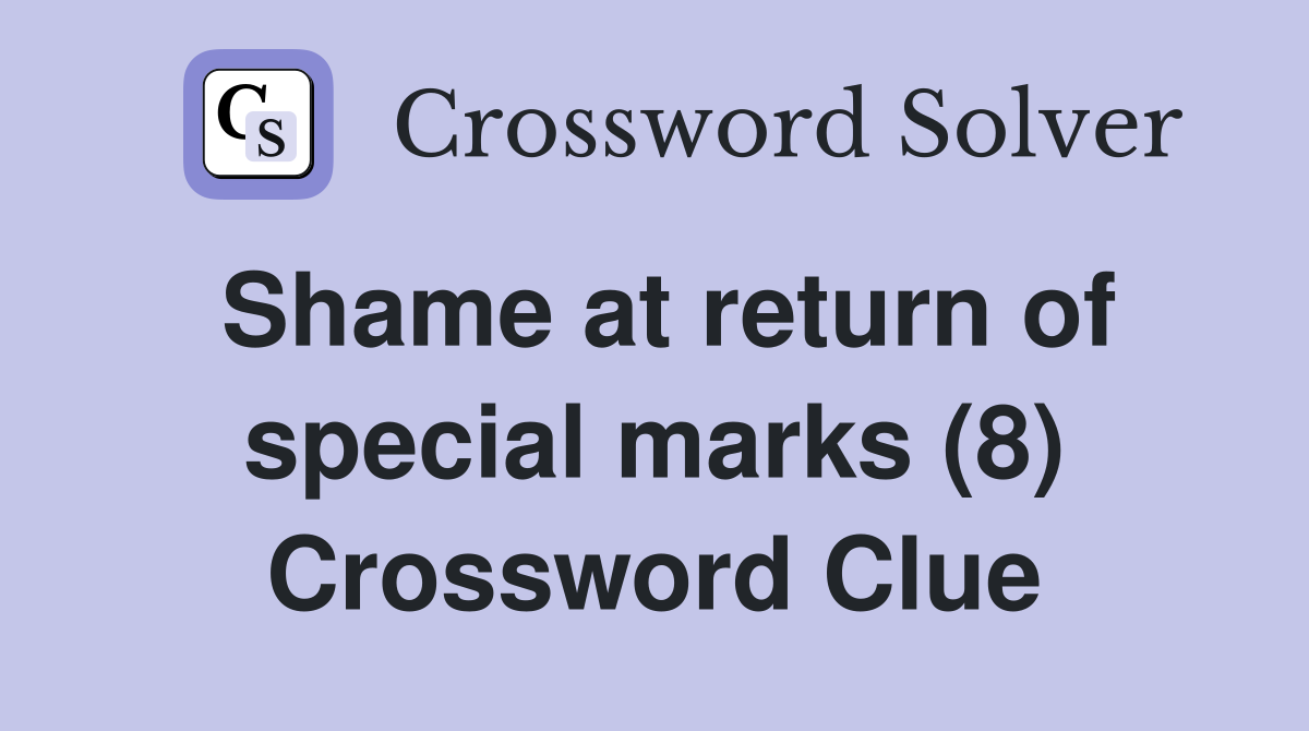 Shame at return of special marks (8) Crossword Clue