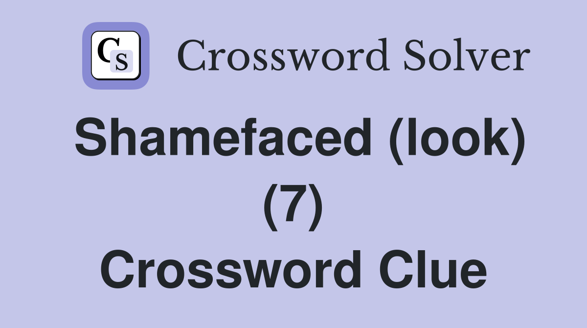 Shamefaced (look) (7) Crossword Clue