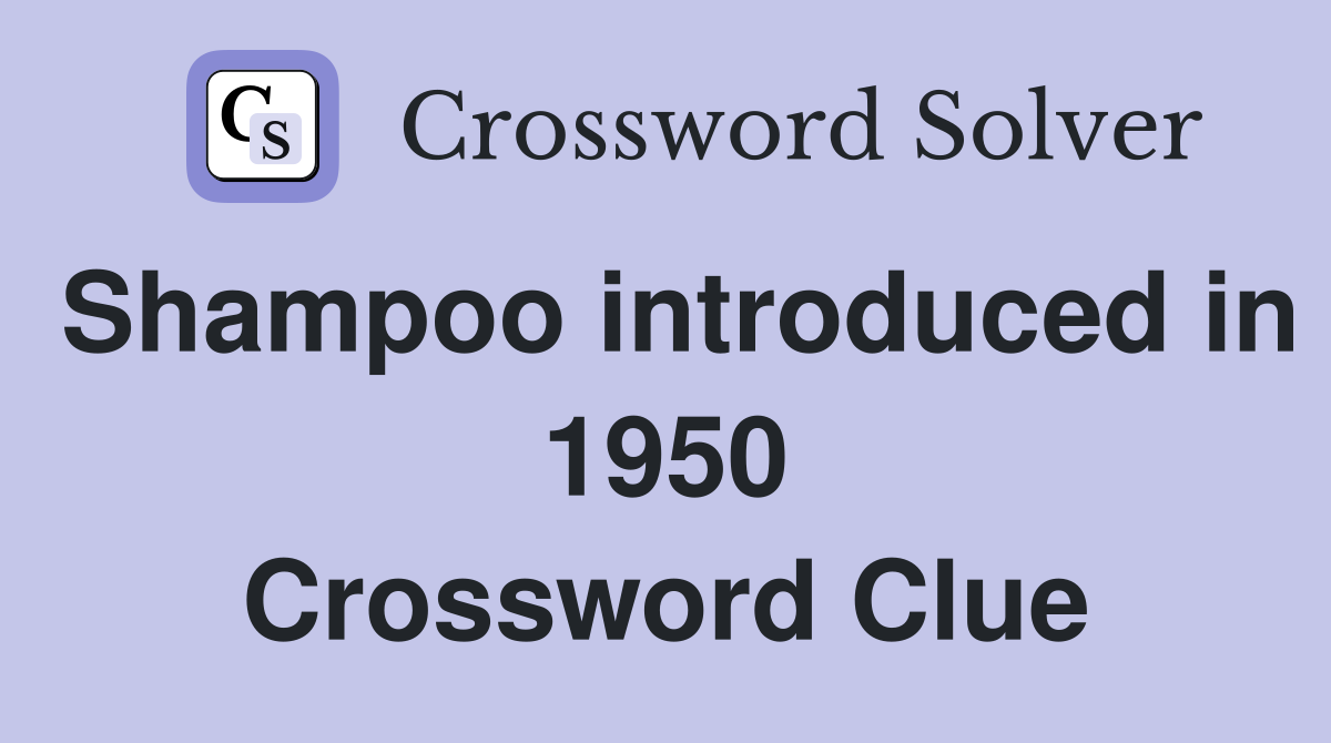Shampoo introduced in 1950 Crossword Clue