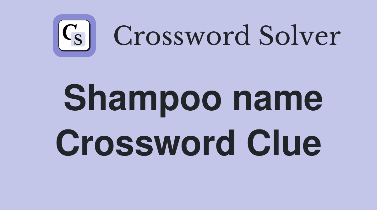 Shampoo name Crossword Clue