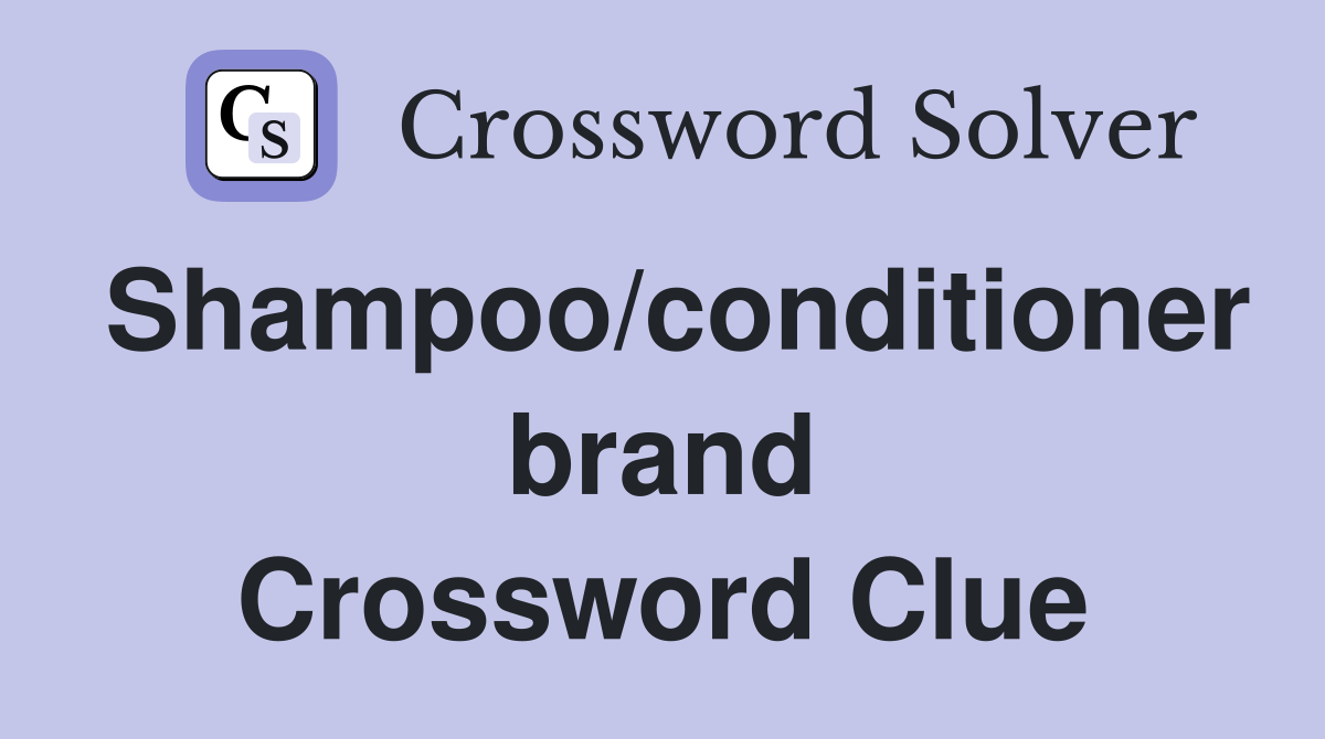 Shampoo/conditioner brand Crossword Clue