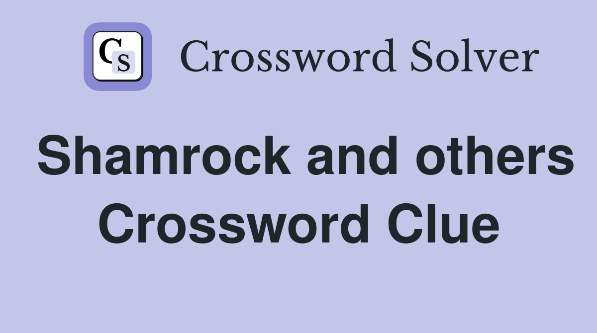 Shamrock and others Crossword Clue