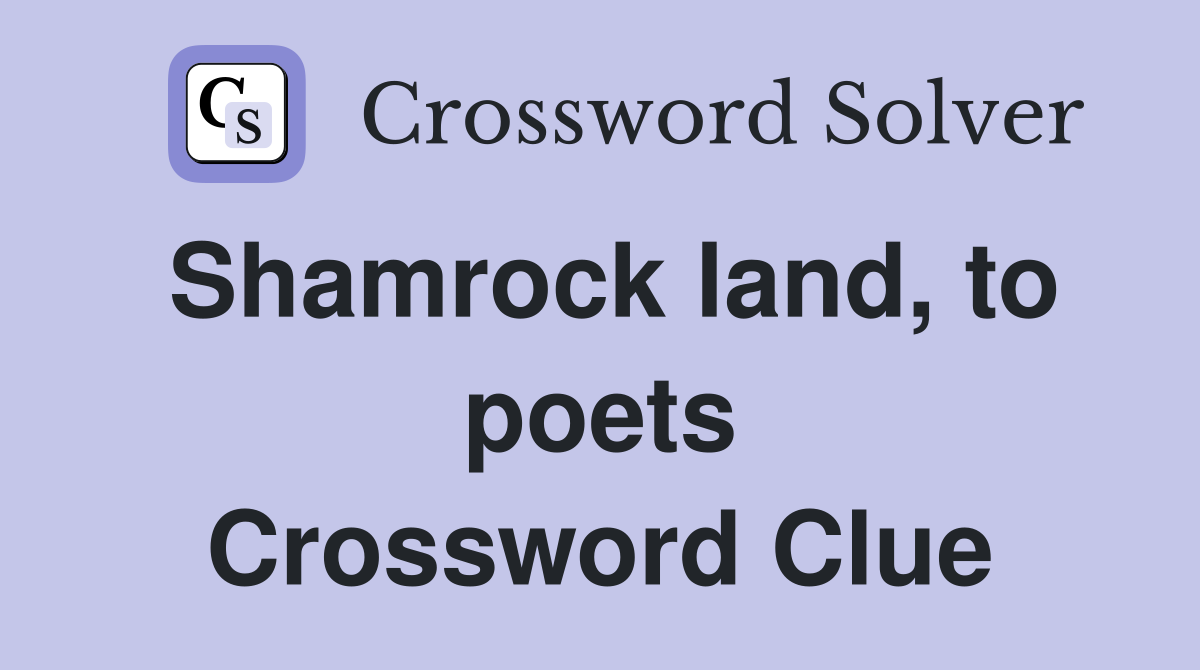 Shamrock land, to poets Crossword Clue