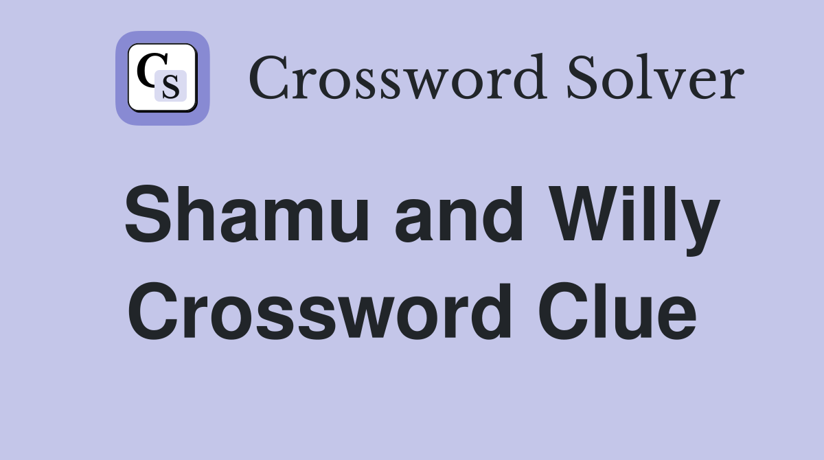 Shamu and Willy Crossword Clue