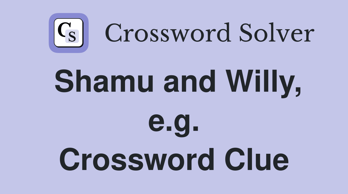Shamu and Willy, e.g. Crossword Clue
