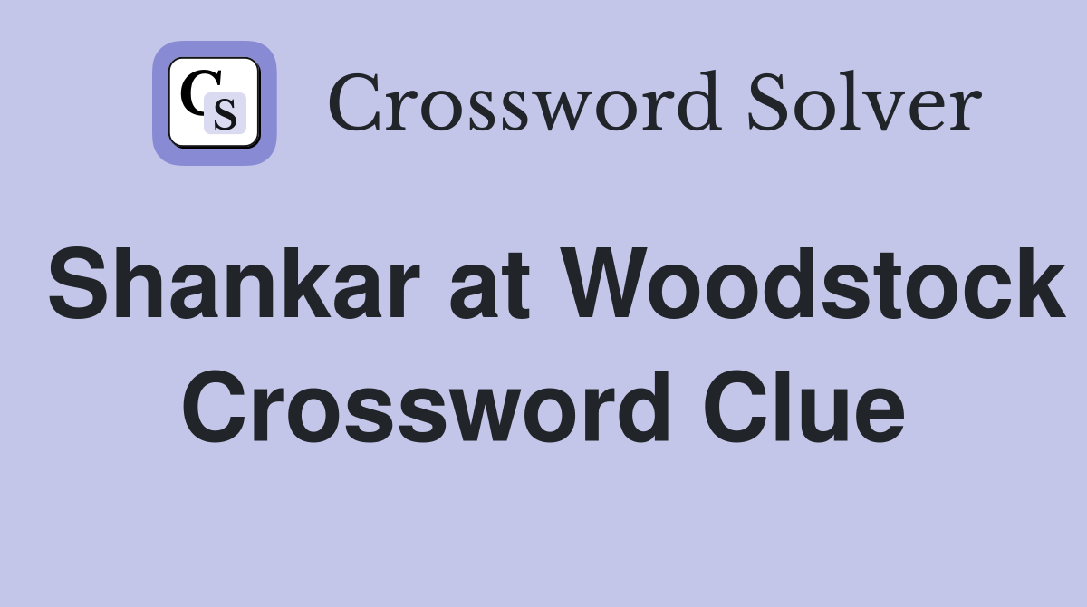 Shankar at Woodstock Crossword Clue