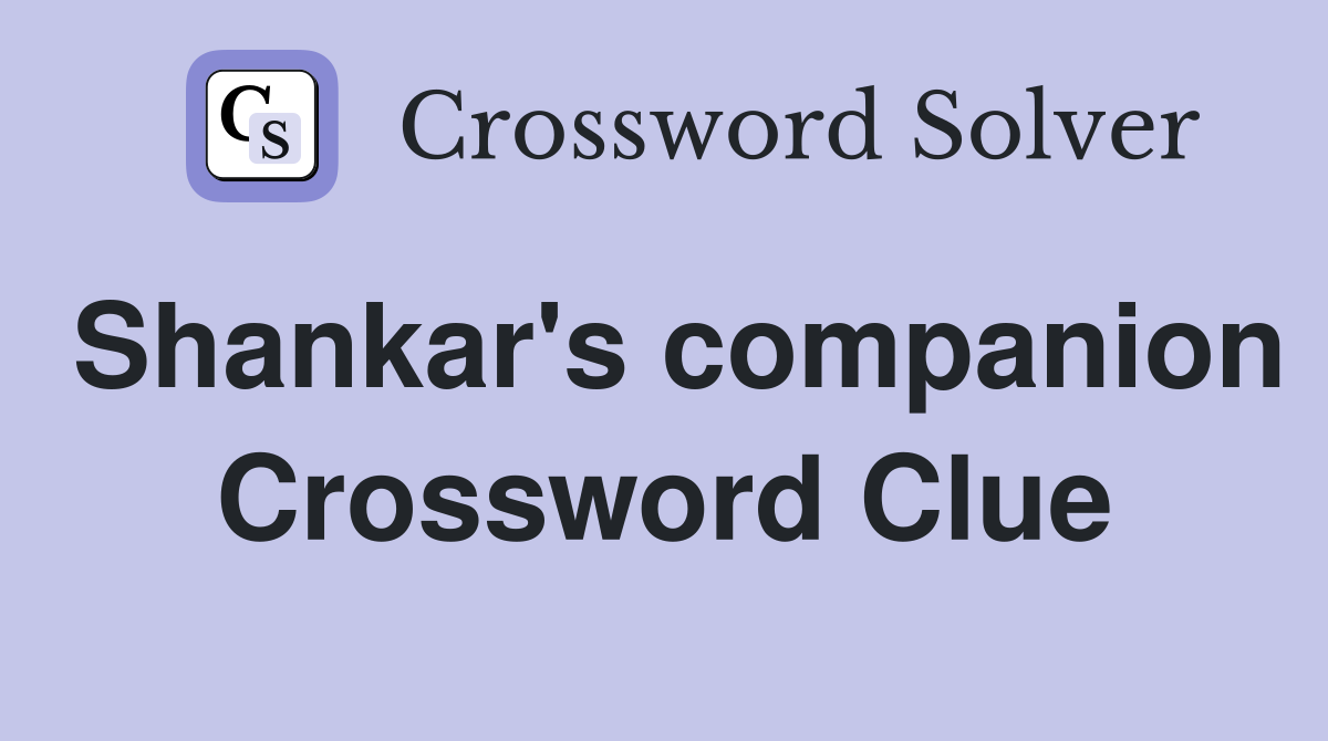 Shankar's companion Crossword Clue