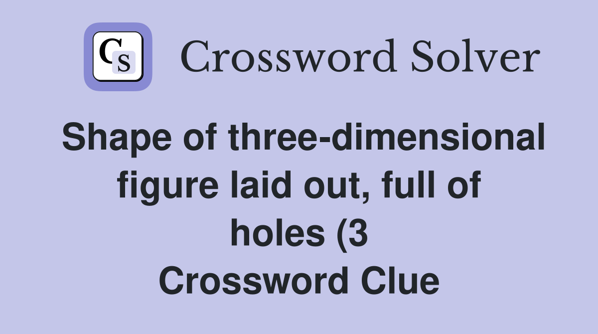 Shape of three dimensional figure laid out full of holes (3 Shape of three dimensional figure laid out full of holes (3