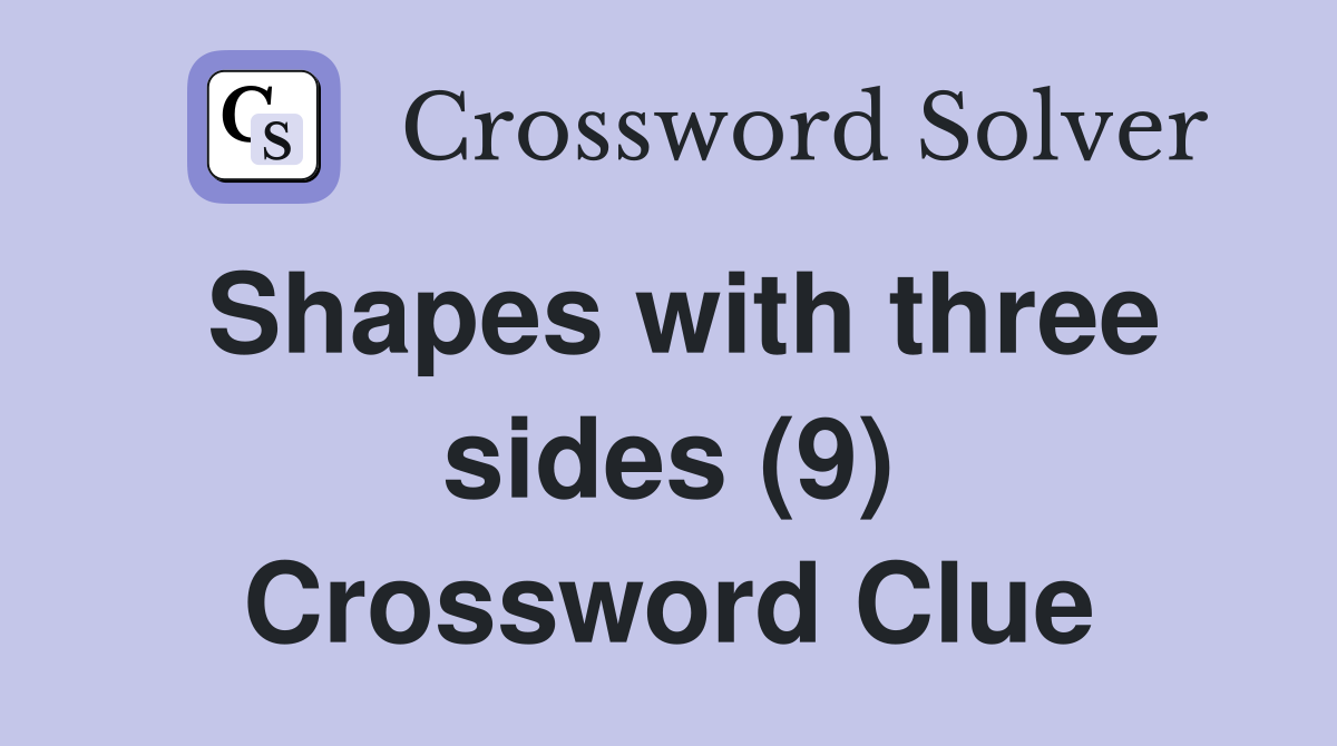 Shapes with three sides (9) Crossword Clue