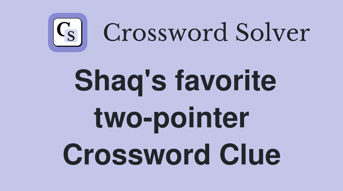 Shaq's favorite two-pointer Crossword Clue