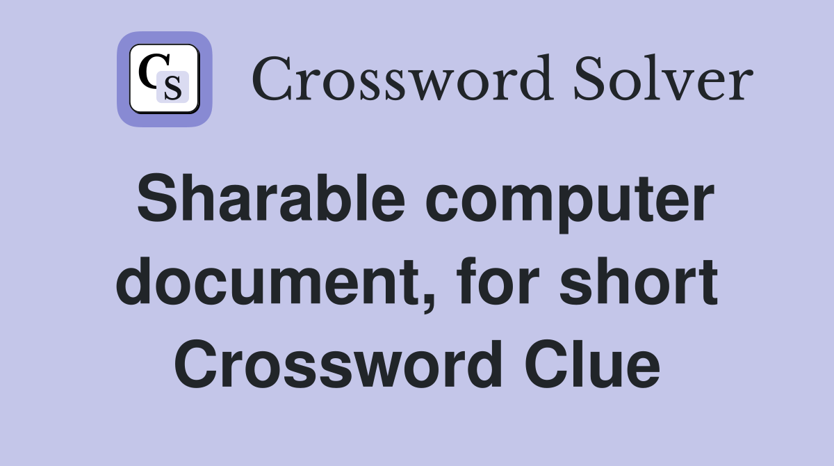 Sharable computer document, for short Crossword Clue