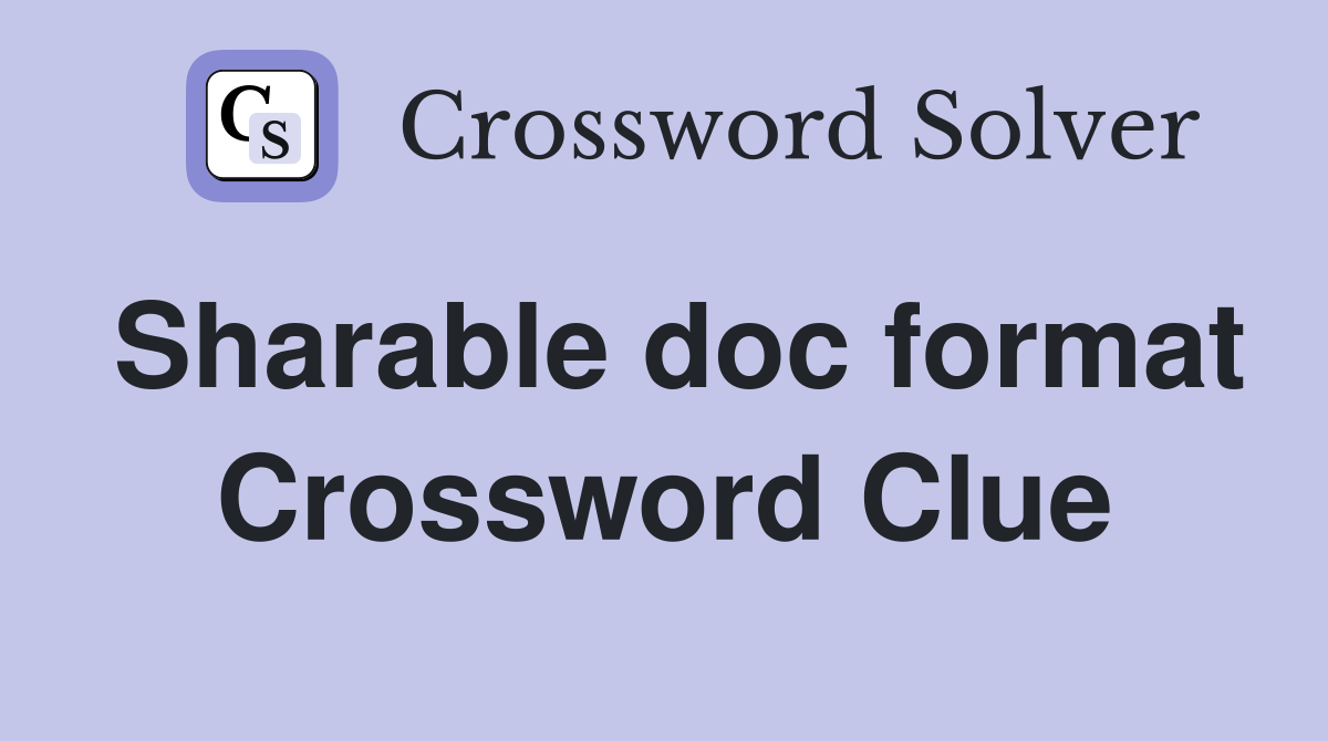 Sharable doc format Crossword Clue