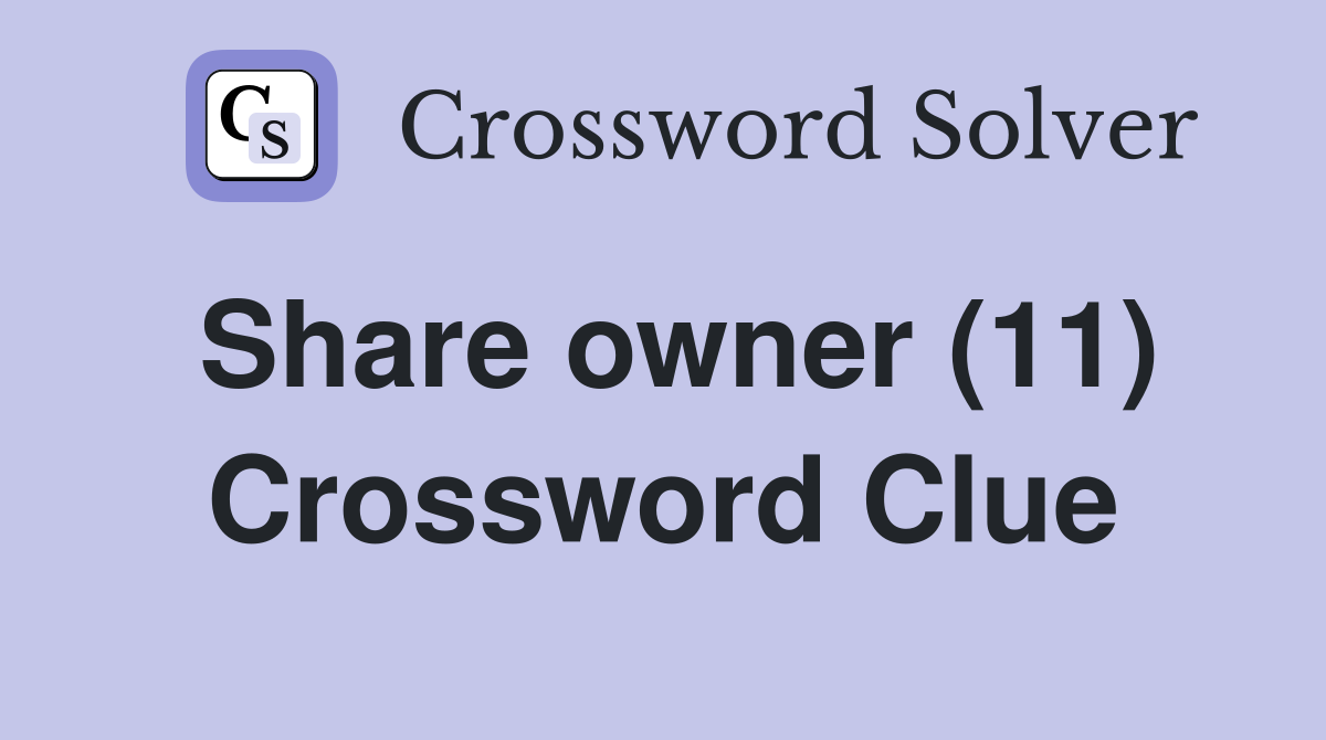 Share owner (11) Crossword Clue