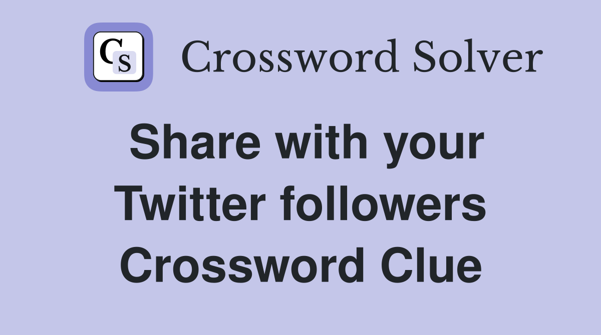 Share with your Twitter followers Crossword Clue