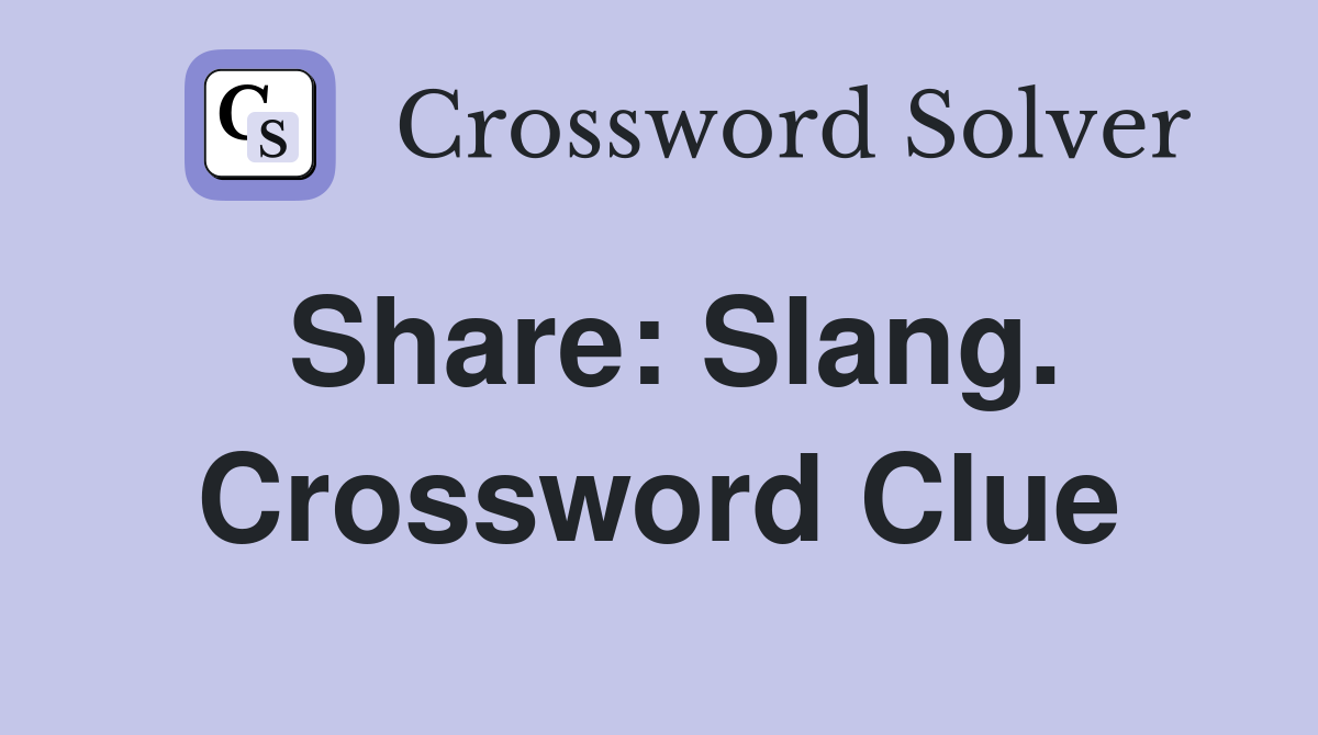 Share: Slang. Crossword Clue