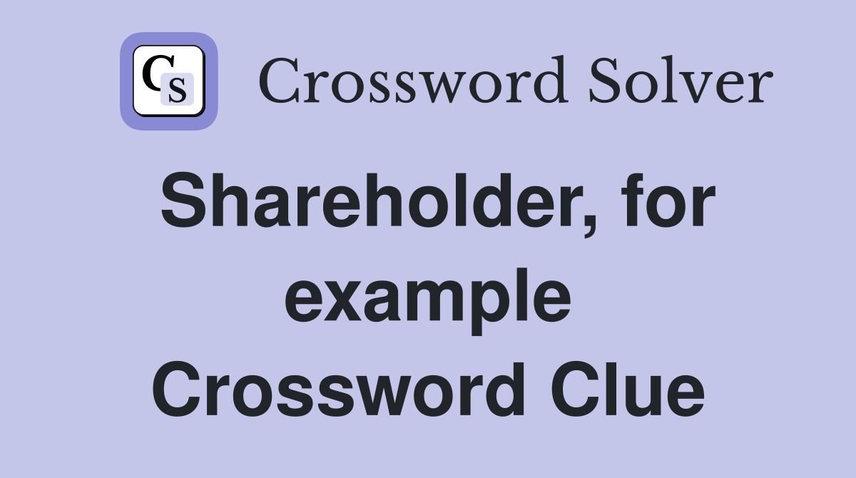 Shareholder, for example Crossword Clue