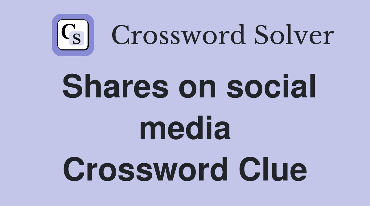 Shares on social media Crossword Clue
