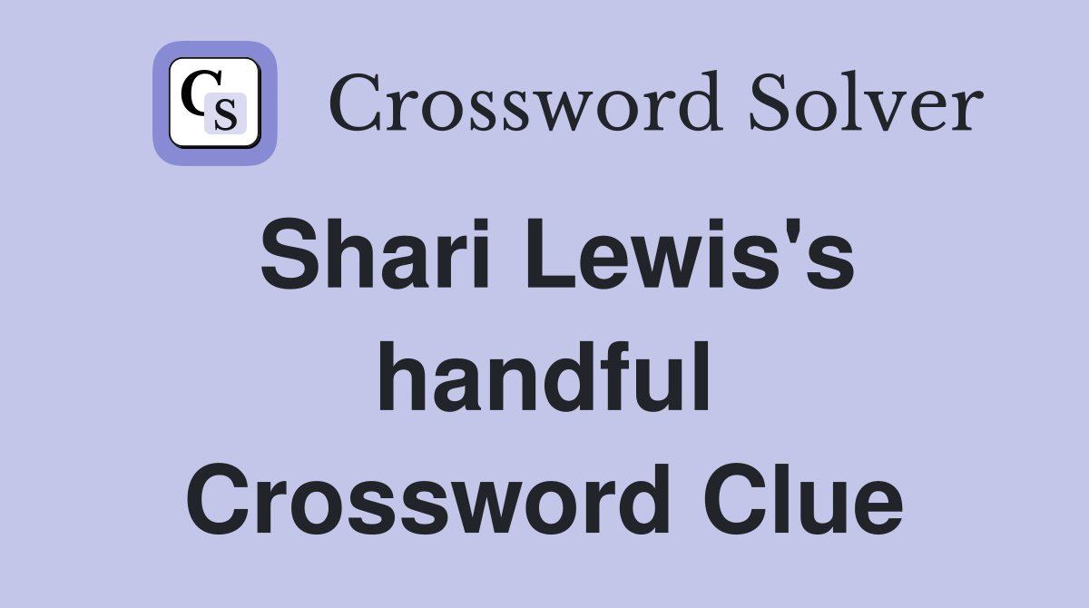 Shari Lewis's handful Crossword Clue