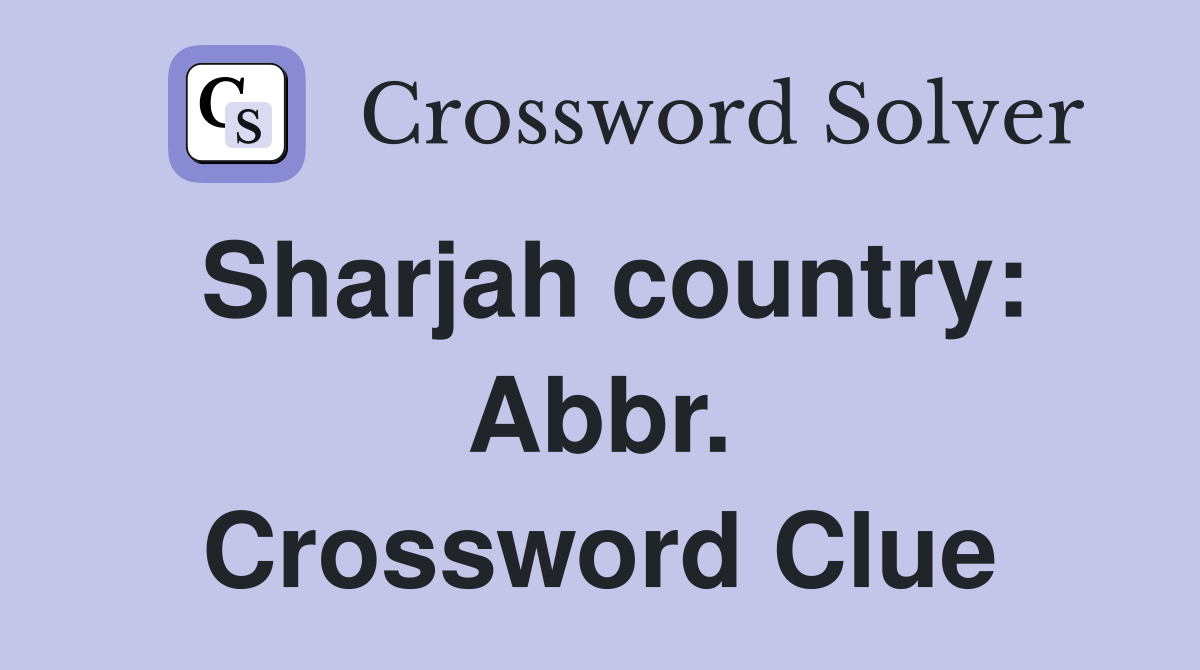 Sharjah country: Abbr. Crossword Clue