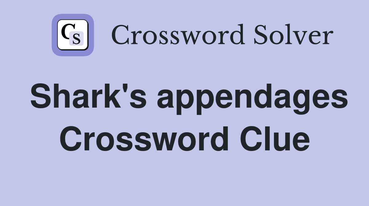 Shark's appendages Crossword Clue