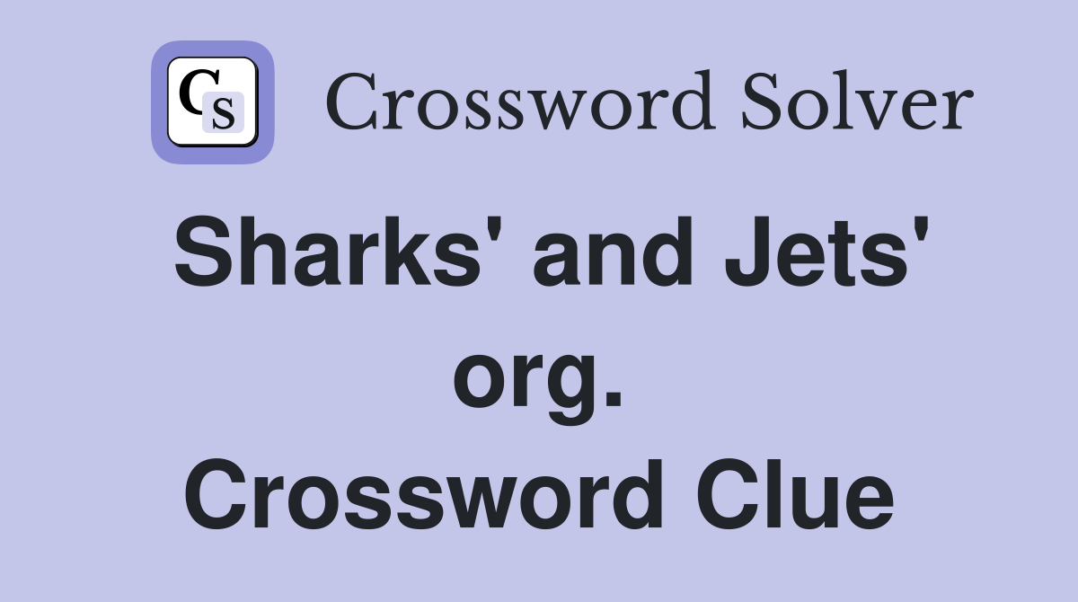 Sharks' and Jets' org. Crossword Clue