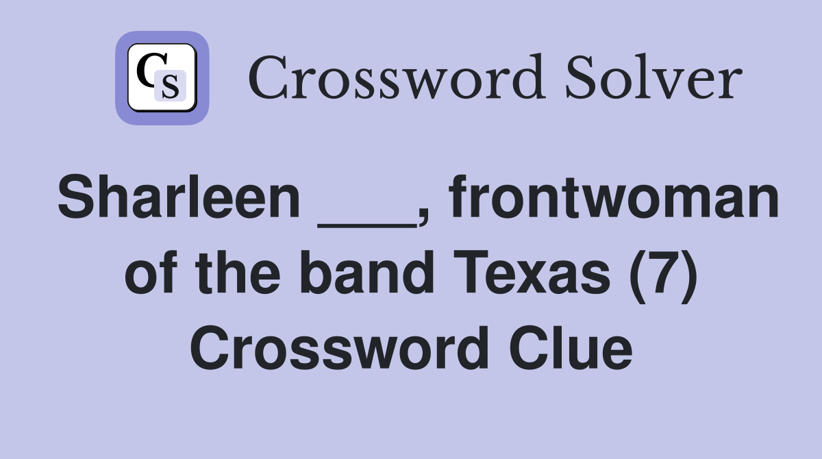 Sharleen ___, frontwoman of the band Texas (7) Crossword Clue