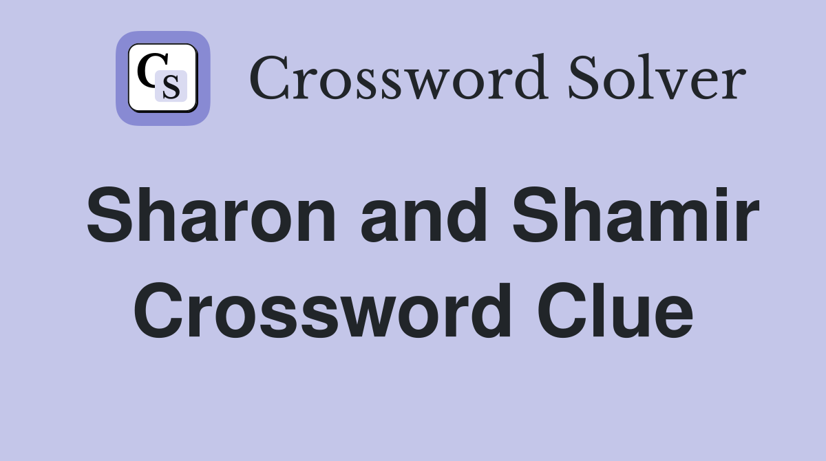Sharon and Shamir Crossword Clue