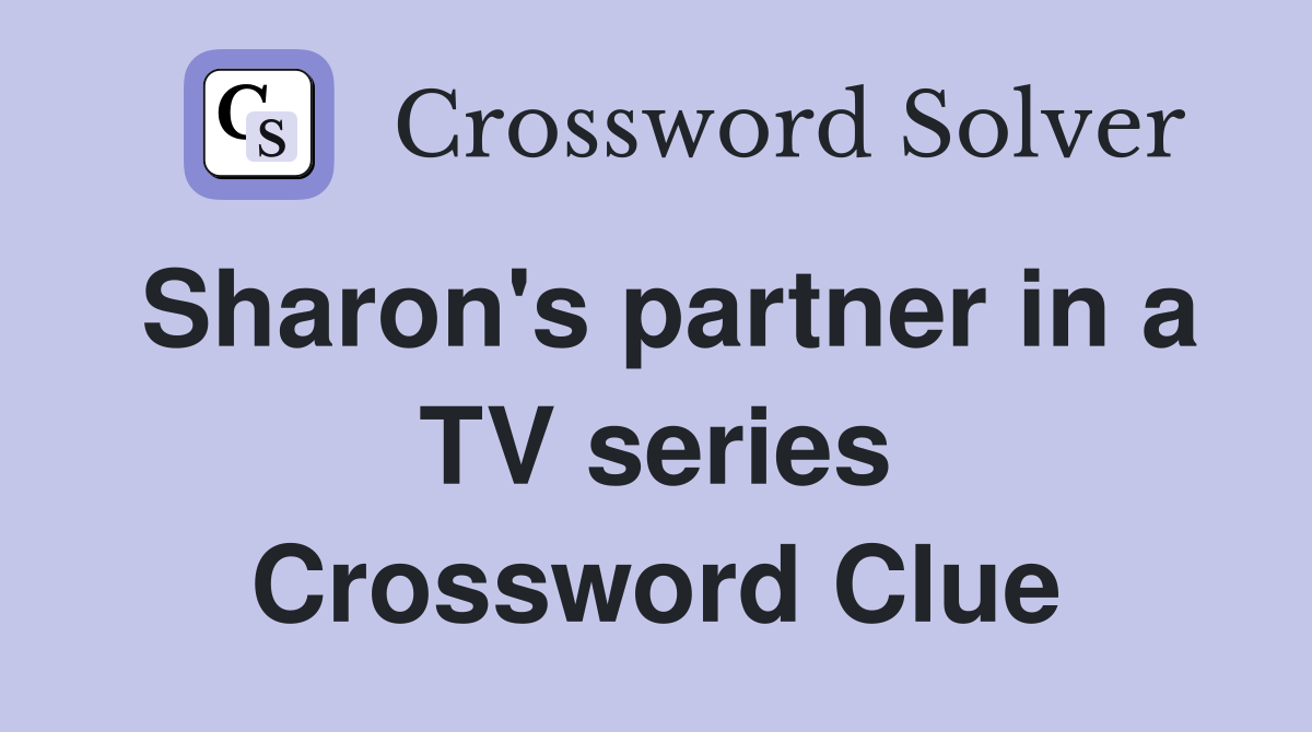 Sharon's partner in a TV series Crossword Clue