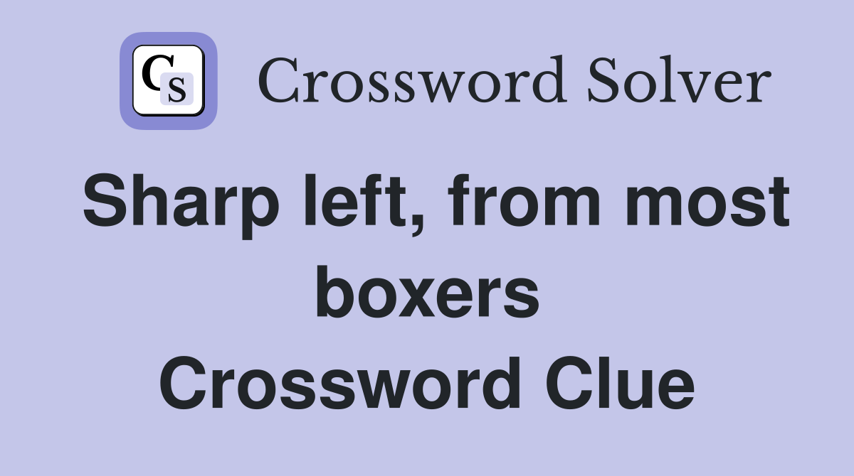 Sharp left, from most boxers Crossword Clue