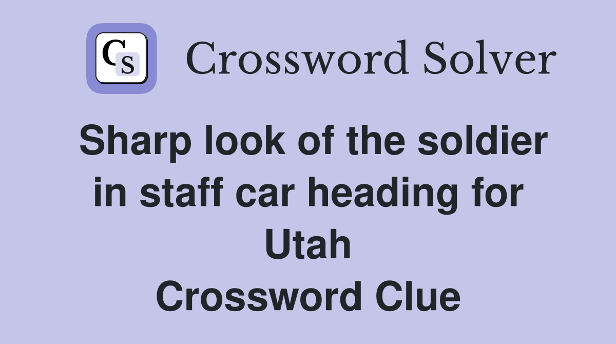 Sharp look of the soldier in staff car heading for Utah Crossword Clue