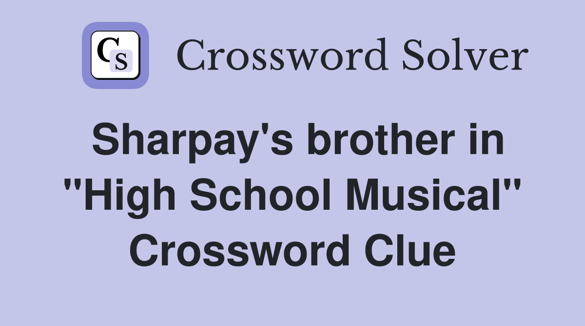 Sharpay's brother in "High School Musical" Crossword Clue