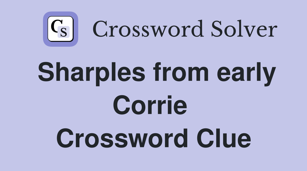 Sharples from early Corrie  Crossword Clue