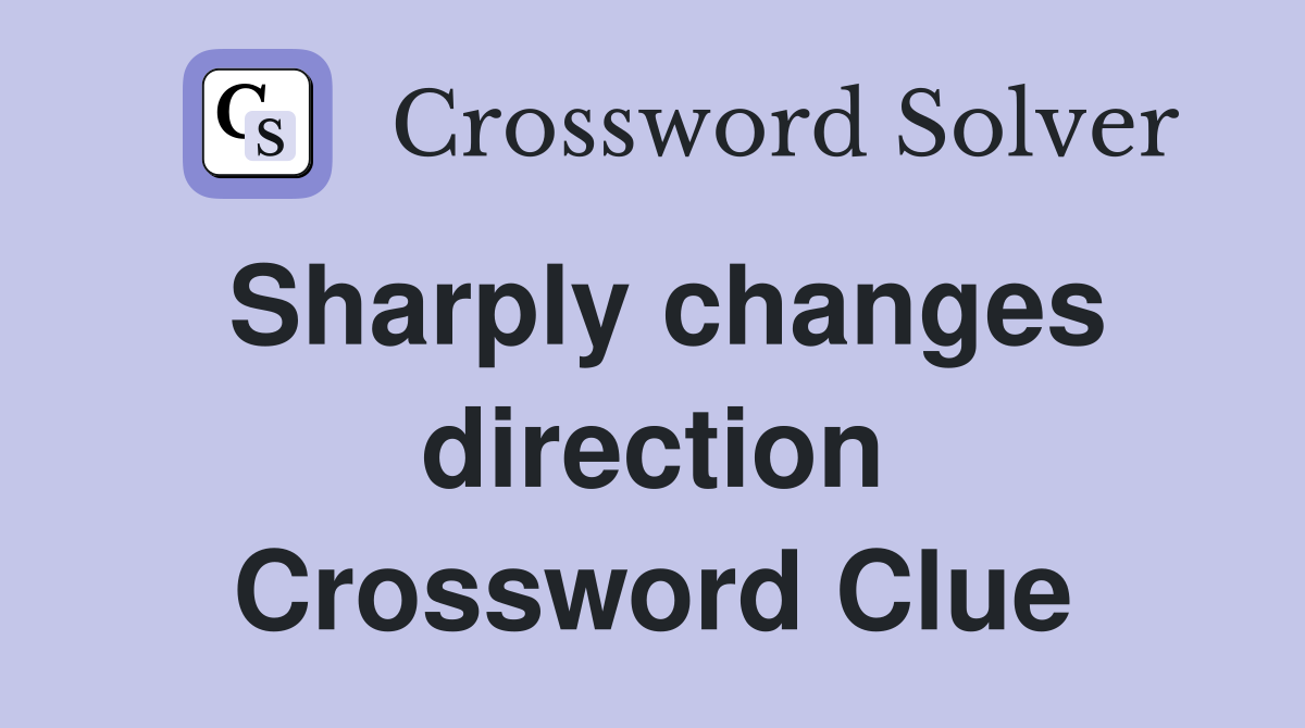 Sharply changes direction Crossword Clue