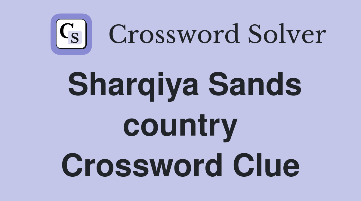 Sharqiya Sands country Crossword Clue