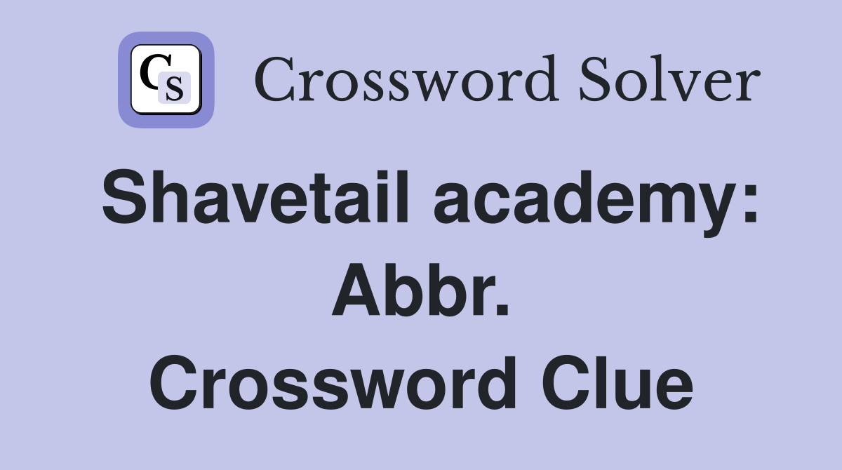 Shavetail academy: Abbr. Crossword Clue