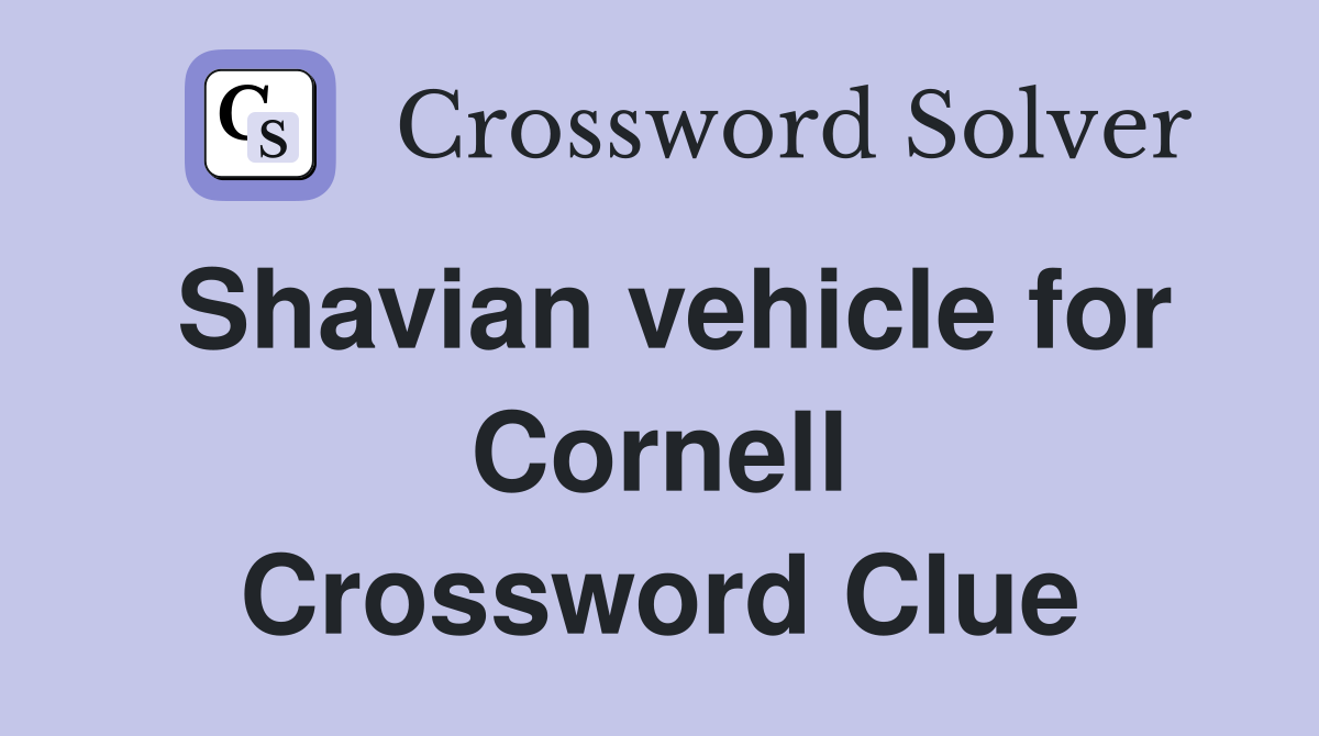 Shavian vehicle for Cornell Crossword Clue