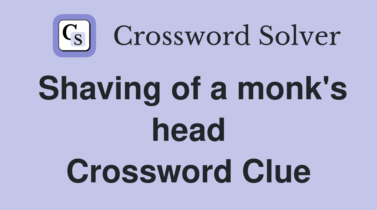 Shaving of a monk's head Crossword Clue