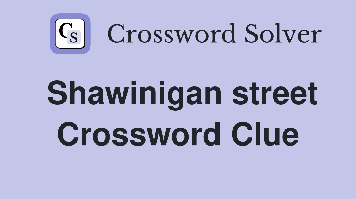 Shawinigan street Crossword Clue