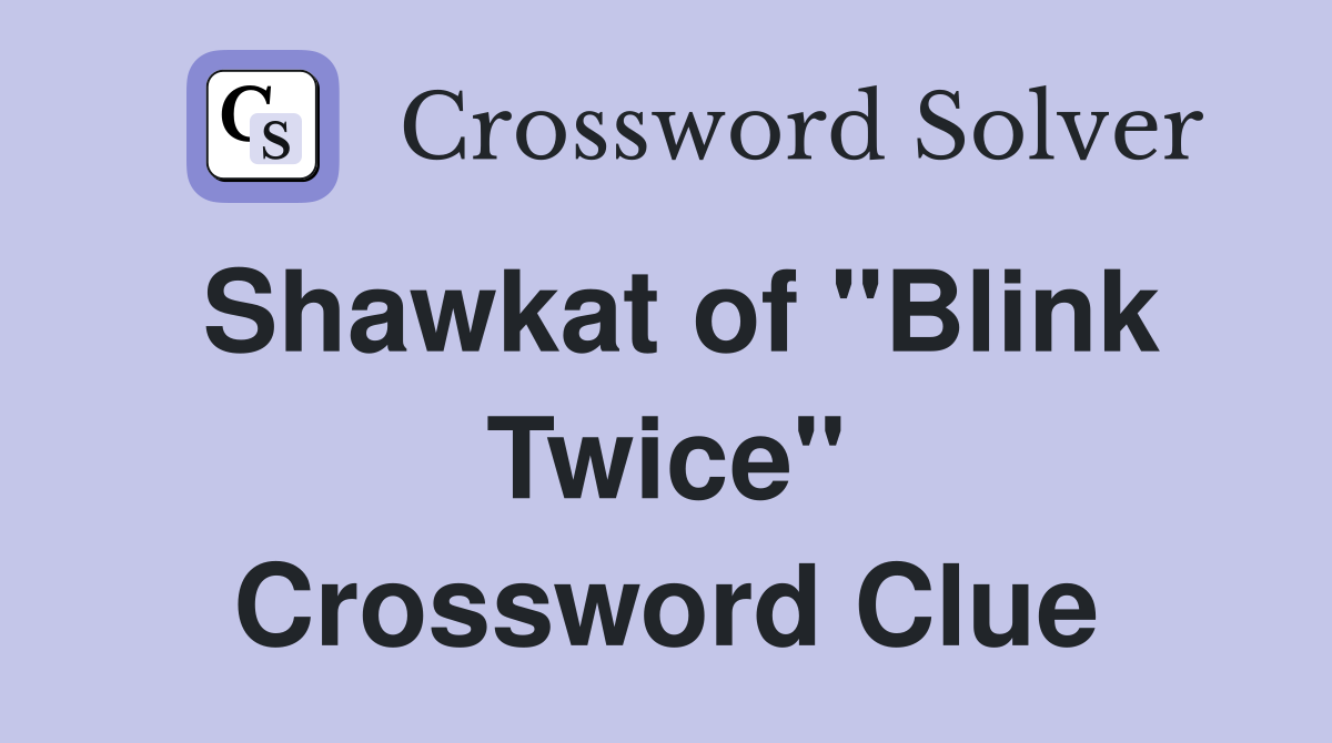 Shawkat of "Blink Twice" Crossword Clue