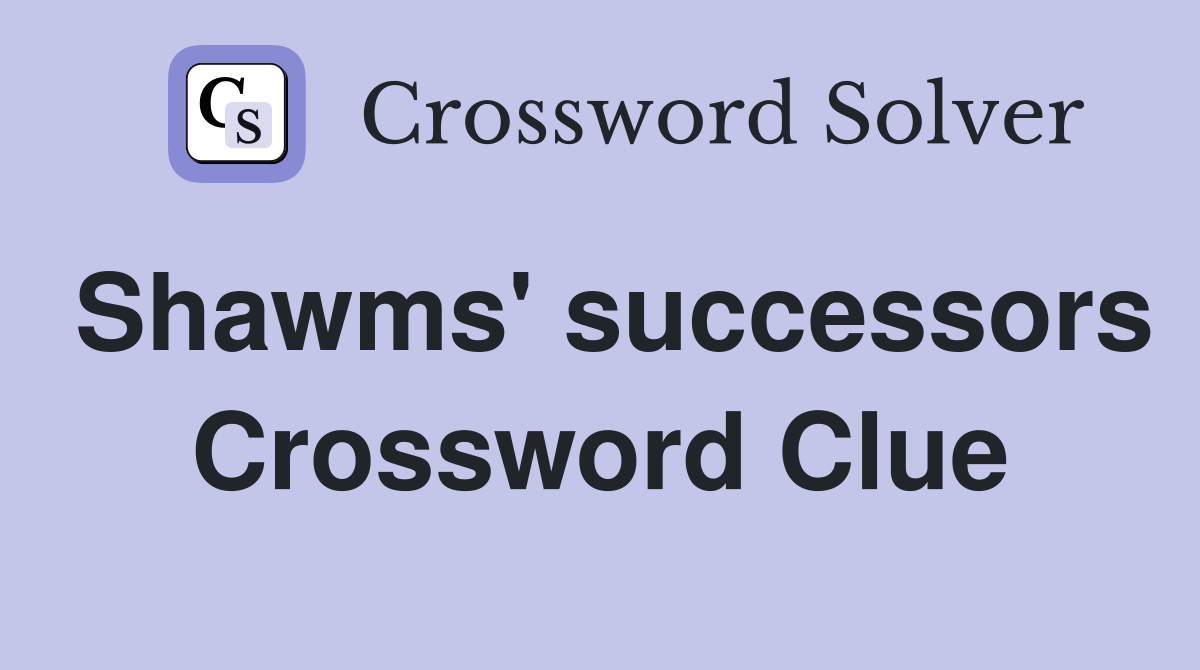 Shawms' successors Crossword Clue