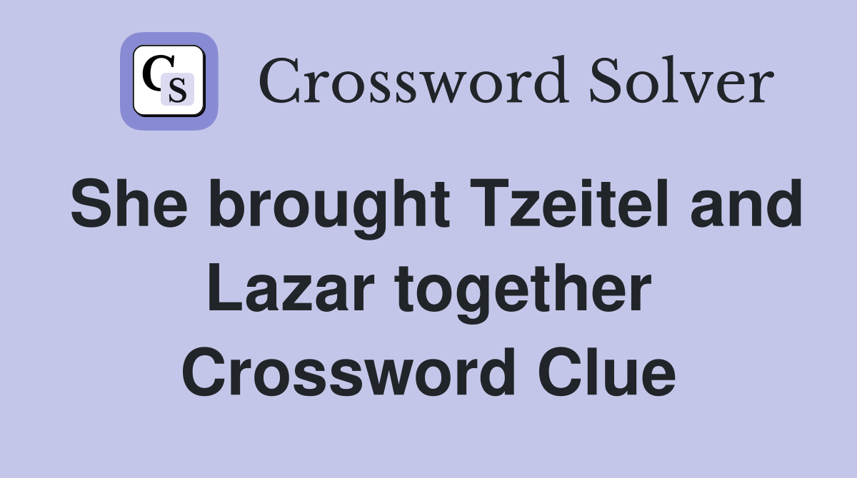 She brought Tzeitel and Lazar together Crossword Clue