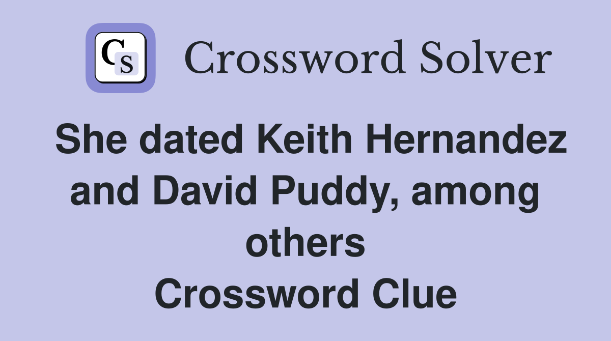 She dated Keith Hernandez and David Puddy, among others Crossword Clue