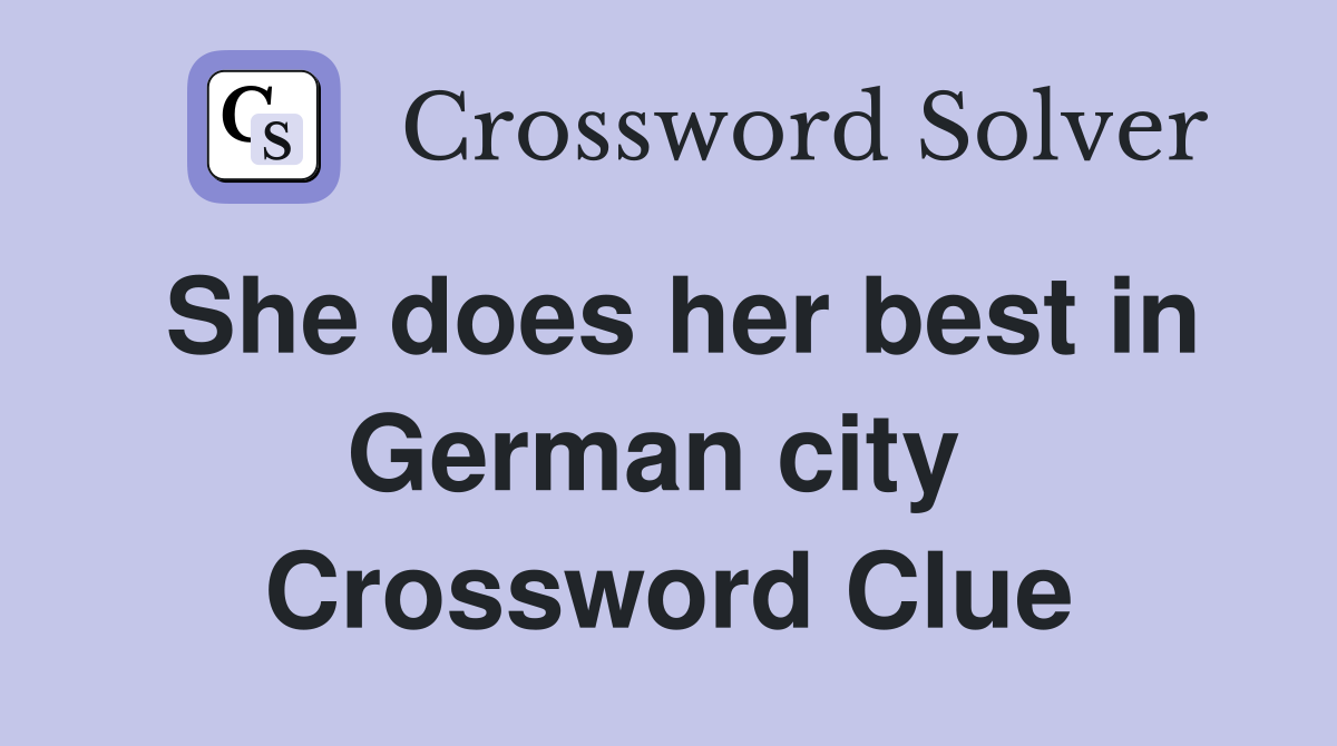 She does her best in German city  Crossword Clue