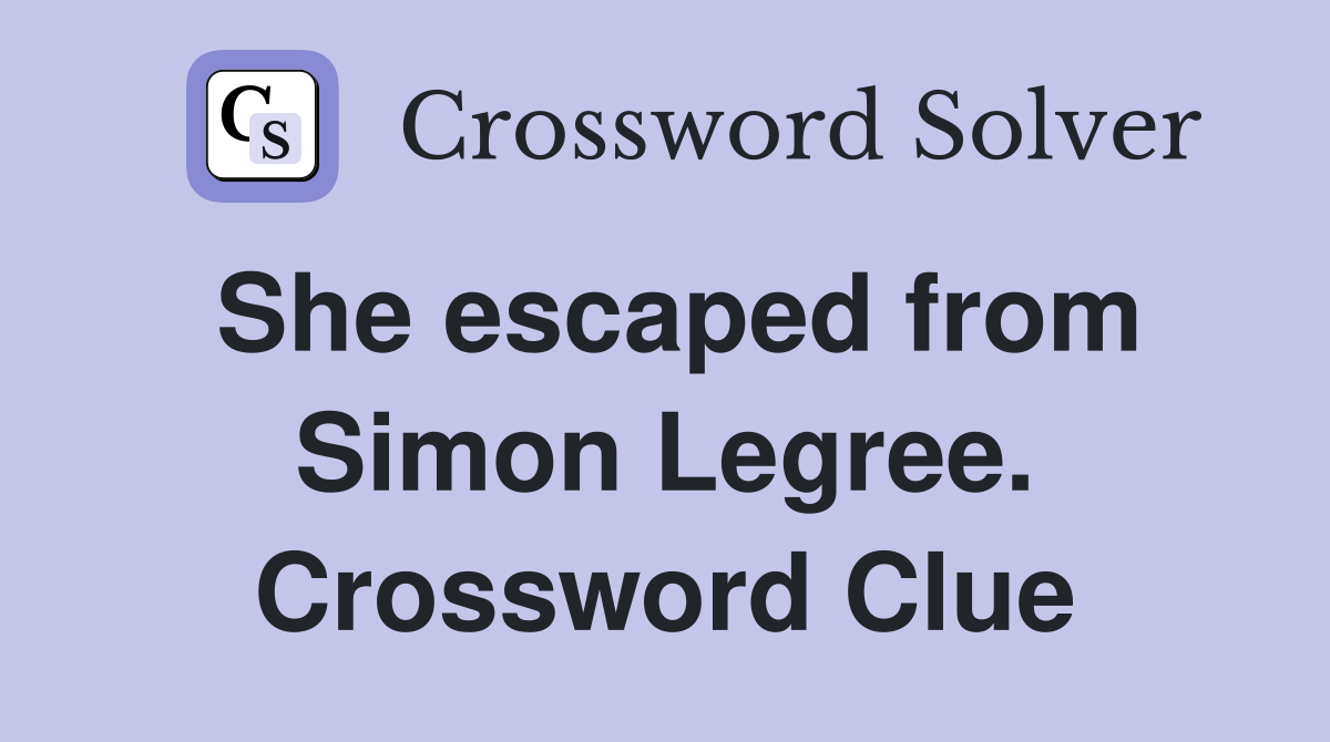 She escaped from Simon Legree. Crossword Clue