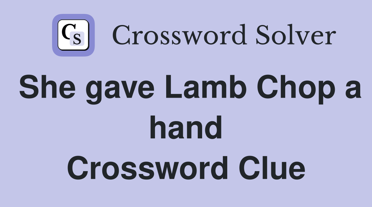 She gave Lamb Chop a hand Crossword Clue