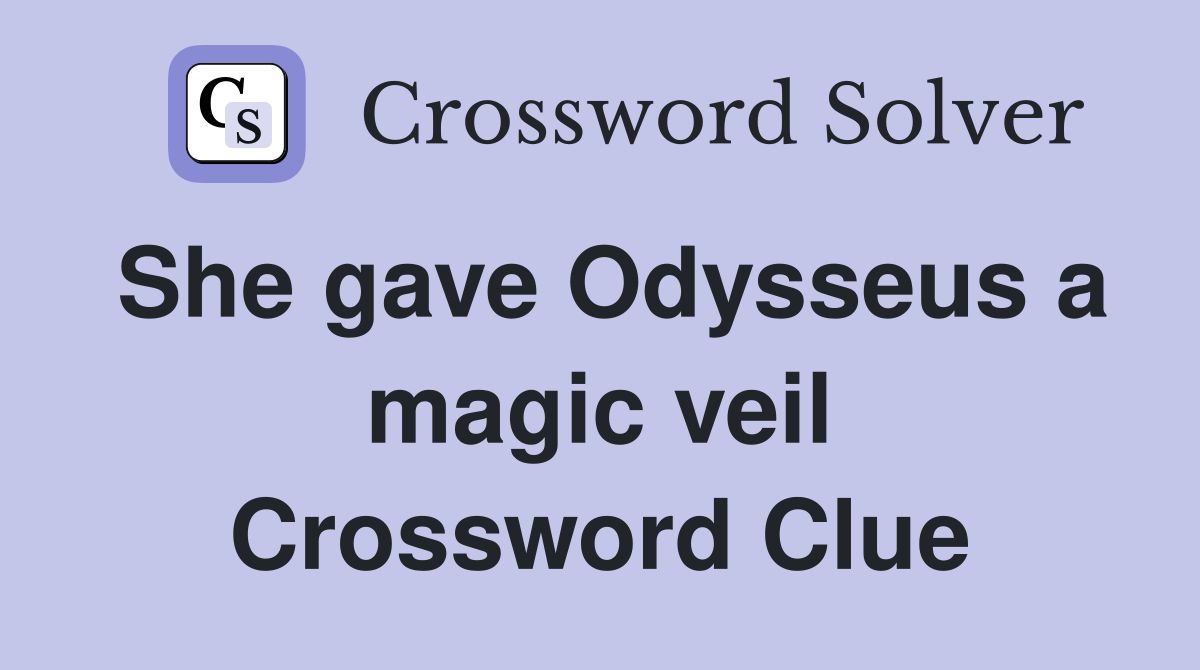 She gave Odysseus a magic veil Crossword Clue